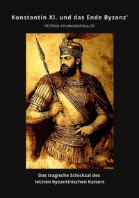 Konstantin XI.  und das Ende Byzanz' - Petros Athanasopoulos - ebook