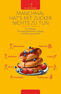 Manchmal hat's mit Zucker Nichts zu tun - Katja Schaaf - ebook