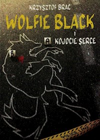 Wolfie Black i kojocie serce - Brac Krzysztof - książka