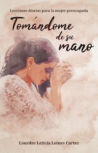 Tomándome de Su mano - Lourdes Leticia Leines - ebook