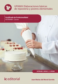 Elaboraciones básicas de repostería y postres elementales. HOTR0408 - Juan Matías del Moral Garrido - ebook