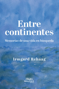 Entre continentes - Irmgard Rehaag - ebook