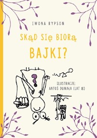 Skąd się biorą bajki? - Rypson Iwona - książka