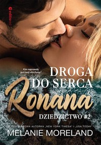Droga do serca Ronana. Seria Dziedzictwo. Tom 2 - Melanie Moreland - książka