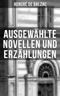 Ausgewählte Novellen und Erzählungen - Honore De Balzac - ebook