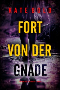 Fort von der Gnade (Ein Nina-Veil-FBI-Thriller – Band 6) - Kate Bold - ebook