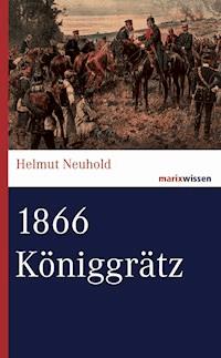 1866 Königgrätz - Helmut Neuhold - ebook