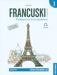Francuski w tłumaczeniach Praktyczny kurs językowy Gramatyka Część 1 - Radej Janina - książka