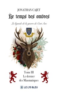 Le temps des ombres La légende de la guerre de Cent Ans - Tome 3 - Jonathan Cajet - ebook