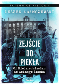 Zejście do piekła. Od Niederschlesien do Dolnego Śląska - Leszek Adamczewski - książka