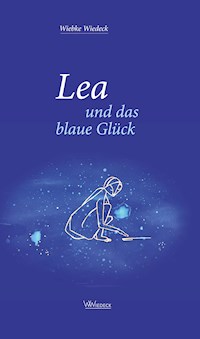 Lea und das blaue Glück - Wiebke Wiedeck - ebook