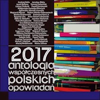 2017 Antologia współczesnych polskich opowiadań -  - książka