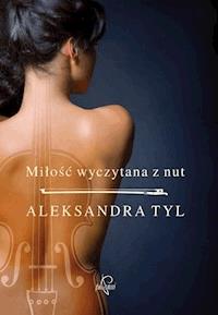 Miłość wyczytana z nut - Aleksandra Tyl - ebook + audiobook