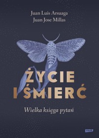 Życie i śmierć. - Millas Juan Jose, Arsuaga Juan Luis - książka