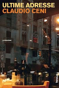 Ultime adresse - Claudio Ceni - ebook