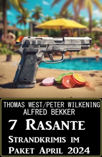 7 Rasante Strandkrimis im Paket April 2024 - Alfred Bekker - ebook