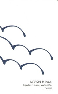 Upadki z niskiej wysokości - Pawlik Marcin - książka