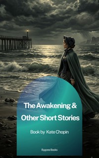 The Awakening & Other Short Stories - Kate Chopin - ebook