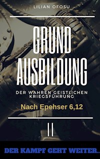 Grundausbildung der wahren gesitlichen Kriegsführung II - Lilian Ofosu - ebook