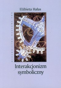 Interakcjonizm symboliczny - Hałas Elżbieta - książka