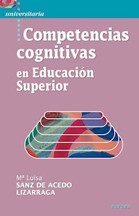 Competencias cognitivas en Educación Superior - Mª Luisa Sanz de Acedo Lizarraga - ebook