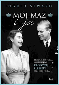 Mój mąż i ja - Ingrid Seward - książka