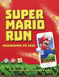Super Mario Run Przewodnik po grze - Scullion Chris - książka