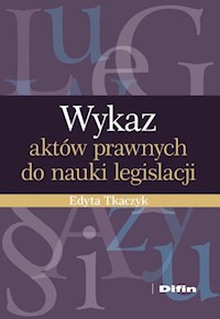 Wykaz aktów prawnych do nauki legislacji - Tkaczyk Edyta - książka