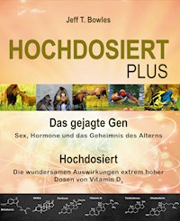 Hochdosiert Plus - Jeff T Bowles - ebook