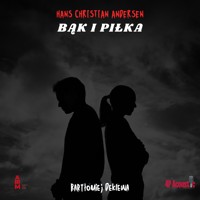 Bąk i piłka: baśnie dla dorosłych - Andersen H Ch - audiobook