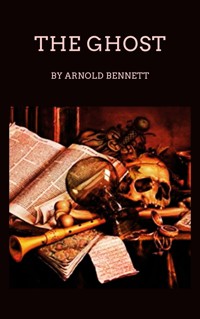 The Ghost - Bennett Arnold - ebook