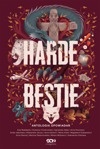 Harde Bestie - Anna Kańtoch, Agnieszka Hałas, Aleksandra Janusz, Magdalena Kubasiewicz, Aneta Jadowska, Marta Kisiel, Martyna Raduchowska, Aleksandra Zielińska, Anna Nieznaj, Anna Hrycyszyn, Milena Wójtowicz, Krystyna Chodorowska, Ewa Białołęcka - książka