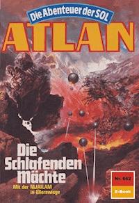 Atlan 662: Die Schlafenden Mächte - Arndt Ellmer - ebook
