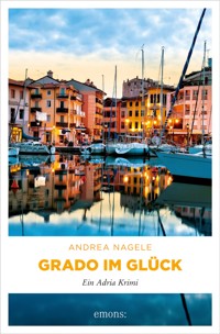 Grado im Glück - Andrea Nagele - ebook