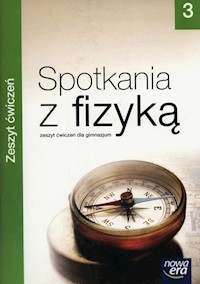 Spotkania z fizyką Zeszyt ćwiczeń Część 3 - Francuz-Ornat Grażyna, Kulawik Teresa, Generowicz Grażyna, Masłowska Małgorzata - książka