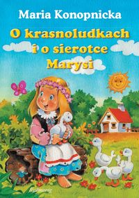 O krasnoludkach i o sierotce Marysi - Konopnicka Maria - książka