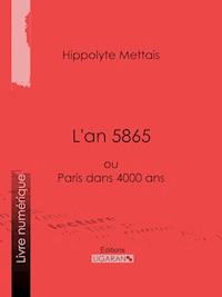 L'an 5865 - Hippolyte Mettais - ebook