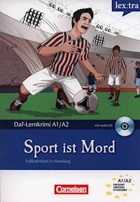 Lextra - Deutsch als Fremdsprache DaF-Lernkrimis: SIRIUS ermittelt A1-A2 Sport ist Mord Fußball-Krimi in Hamburg Krimi-Lektüre mit Hörbuch - - książka