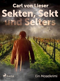 Sekten, Sekt und Selters - Ein Moselkrimi - Carl von Lieser - ebook