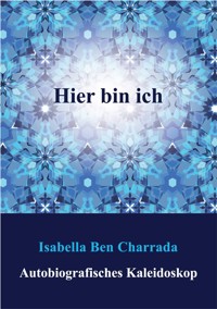 Hier bin ich - Isabella Ben Charrada - ebook