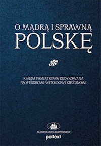 O mądrą i sprawną Polskę - null null - książka