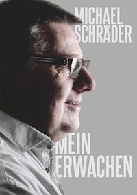 Mein Erwachen - Michael Schräder - ebook