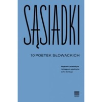 Sąsiadki 10 poetek słowackich - zbiorowa praca - książka