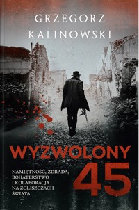 Wyzwolony 45 - Grzegorz Kalinowski - ebook + książka