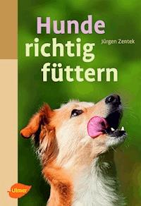 Hunde richtig füttern - Jürgen Zentek - ebook