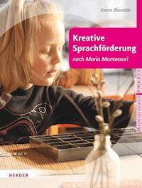 Kreative Sprachförderung nach Maria Montessori - Katrin Zboralski - ebook