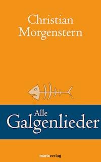 Alle Galgenlieder - Christian Morgenstern - ebook