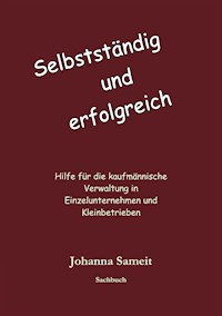 Selbständig und erfolgreich - Johanna Sameit - ebook