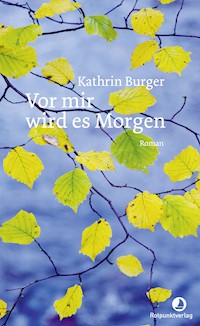 Vor mir wird es Morgen - Kathrin Burger - ebook