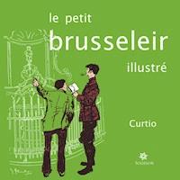 Le petit Brusseleir illustré - Curtio - ebook